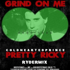 Chp - Grind On Me Pretty Ricky RyderMix