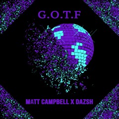 Matt Campbell x Dash Simpson - G.O.T.F - (FREE DOWNLOAD)