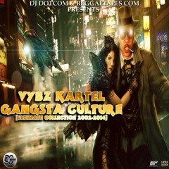 DJ DOTCOM_PRESENTS_VYBZ KARTEL_GANGSTA CULTURE [ULTIMATE COLLECTION 2002-2014]