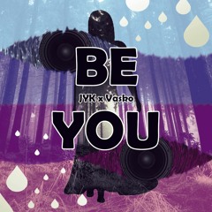 JYK x VASKO - BE YOU