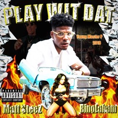 PLAY WIT DAT