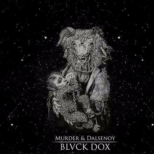 DALSENOY & MURDER - BLVCKDOX (MOLOCH REMIX)