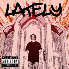 Jace P - Lately (prod. Ryan Hartung)