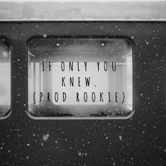 if only you knew. (prod. Rook1e)