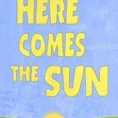 HERE COMES THE SUN (Beatles)