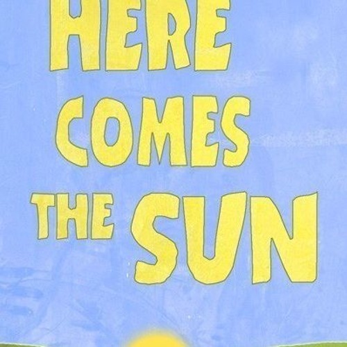 HERE COMES THE SUN (Beatles)