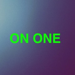 ON ONE
