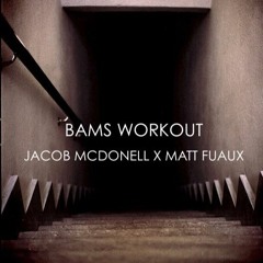 BAMS WORKOUT PSY EDIT (JACOB MCDONELL X MATT FUAUX)