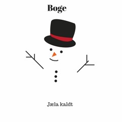 Boge - Jæla Kaldt