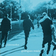 Watermellon (Godriguez Remix)