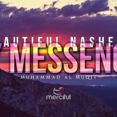 My Messenger - Beautiful Nasheed By Muhammad Al Muqit