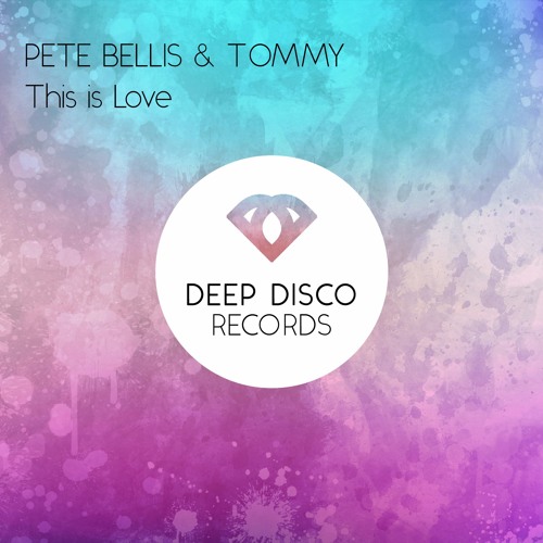 Pete Bellis & Tommy - This Is Love