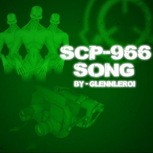 Stream SCP - 966 Song by TheSCPkid  Listen online for free on SoundCloud