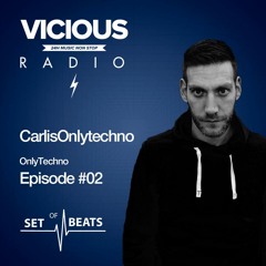 SETOFBEATS _ Episode02_ CARLIS ONLYTECHNO (Vicious Radio)