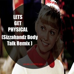 Olivia Newton John - Let's Get Physical (Sizzahandz Body Talk Remix)