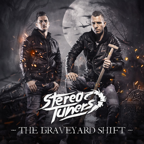 Stereotuners - The Graveyard Shift (Hardcore Version) (Official HQ Preview)