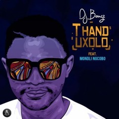 Thand'uxolo ft. Mondli Ngcobo | Fakaza.com