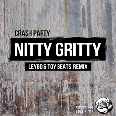 Crash Party - Nitty Gritty (Leygo & Toy Beats Remix)