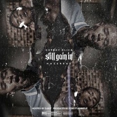 Still Goin In (feat. Haz2Real)