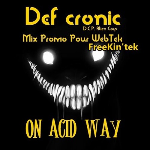 On Acid Way -  Def cronic mix Hardteck, Acidcore pour WebTek FreeKin'Tek from Francia