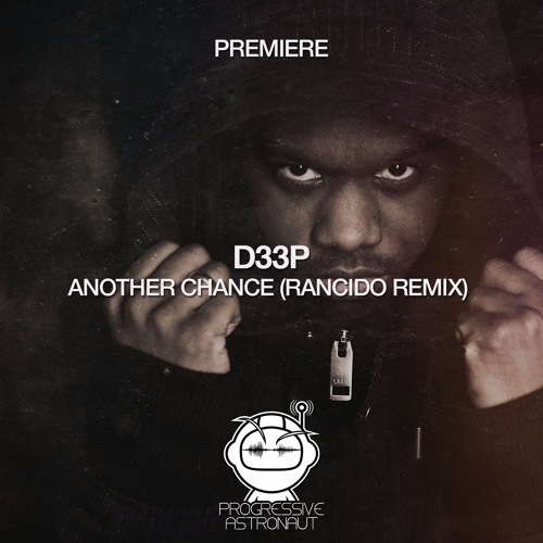 PREMIERE: D33P - Another Chance (Rancido Remix) [D33P Music]