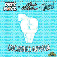 DRTY NOYZ x Xhule & Noisebro x Faiken  - Cochineo Anthem