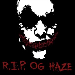 R.I.P. OG HAZE