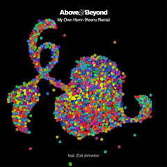 Above & Beyond feat. Zoë Johnston - My Own Hymn (Keeno Remix)