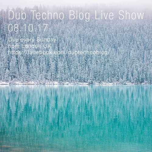 Stream Dub Techno Blog Live Show 113 08 10 17 By Drift Deeper Natural