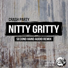 Crash Party - Nitty Gritty (Second Hand Audio Remix)