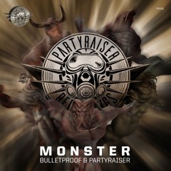 Bulletproof & Partyraiser - Monster