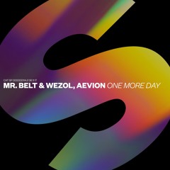 Mr. Belt & Wezol, Aevion - One More Day (Preview) [OUT NOW]
