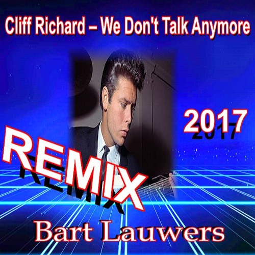 Cliff Richard – We Don't Talk Anymore(Remix 2017)