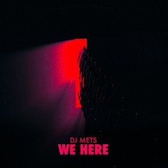 CUFF053: DJ Mets - We Here (Original Mix) [CUFF]