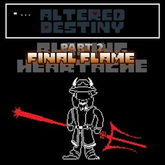 [Altered Destiny Official Soundtrack] Final Flame (BLAZING HEARTACHE Part 2)