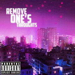 Remove One's Thoughts (prod. by dalebotbeats)
