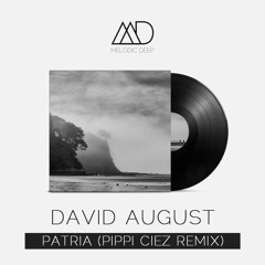 David August - Patria (Pippi Ciez Remix) [Free Download]