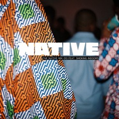 Native Mix 013: SMOKING INDOORS