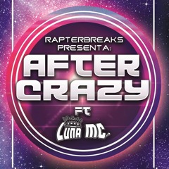 RapterBreaks - AfterCrazy (ft. MC Luna)