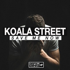 Koala Street - Save Me Now (Original Mix) [OUT NOW]