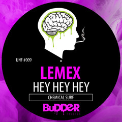 UNF #009 :: Chemical Surf - Hey Hey Hey (Lemex Unofficial Remix) | FREE DOWNLOAD