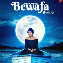 Bewafa Hunde Ne Raashi Sood