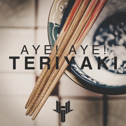 Aye! Aye! - Teriyaki