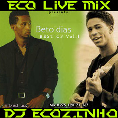 Beto Dias - Best Of Vol.1 Mix 2017 - Eco Live Mix Com Dj Ecozinho