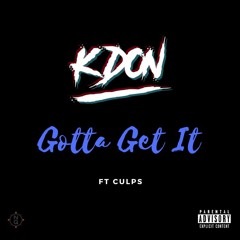 KDON x CULPS - Gotta get it