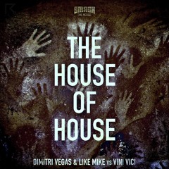 Dimitri Vegas & Like Mike vs Vini Vici - The House of House [Preview]