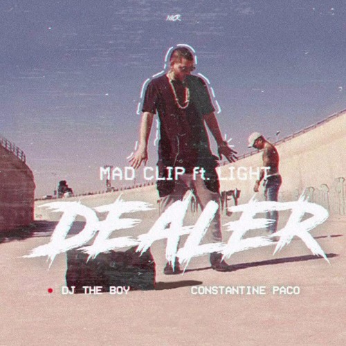 Stream MadClip Ft Light - Dealer by Dj The Boy | Listen online for free on  SoundCloud