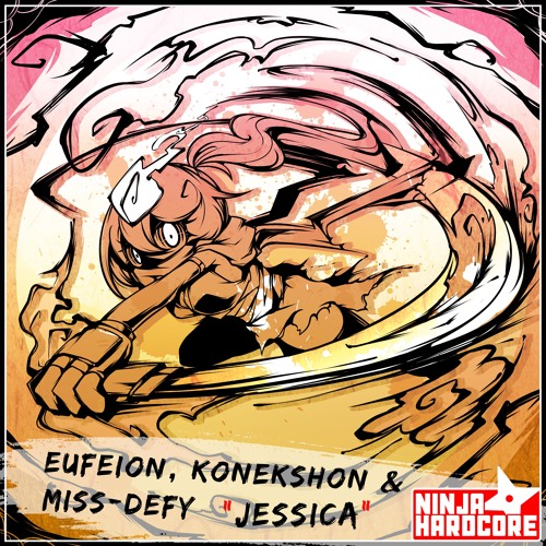 Eufeion, Konekshon & Miss-Defy - Jessica (Ninja Hardcore)