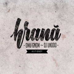 Omu Gnom ~ DJ Undoo - De drag (cu DOC)(INLOCK REMIX)