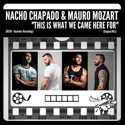 Nacho Chapado & Mauro Mozart - This Is What We Came Here For (Rel date: 9 January 2018)